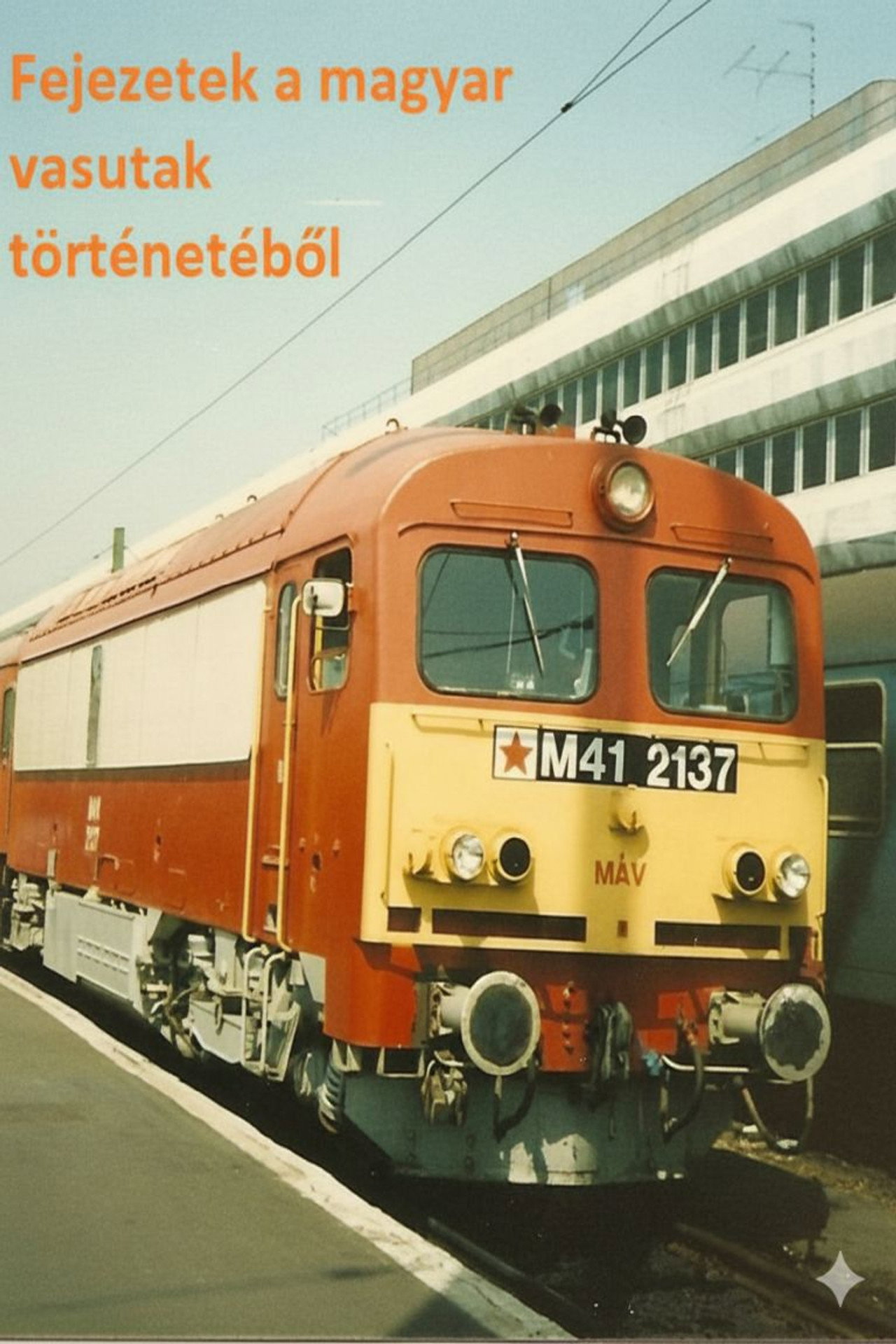 Fejezetek a magyar vasutak történetéből