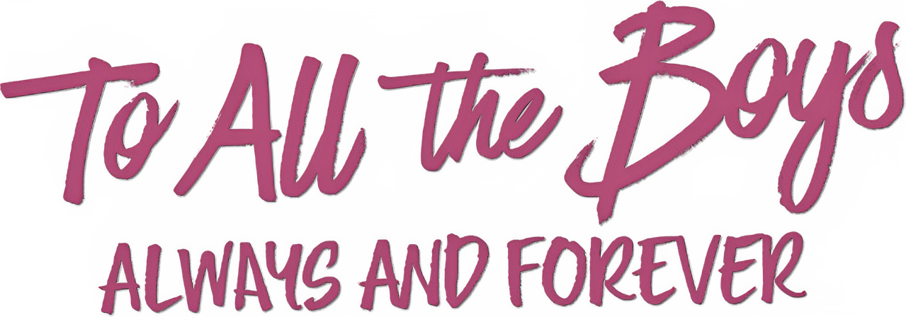 To All the Boys: Always and Forever