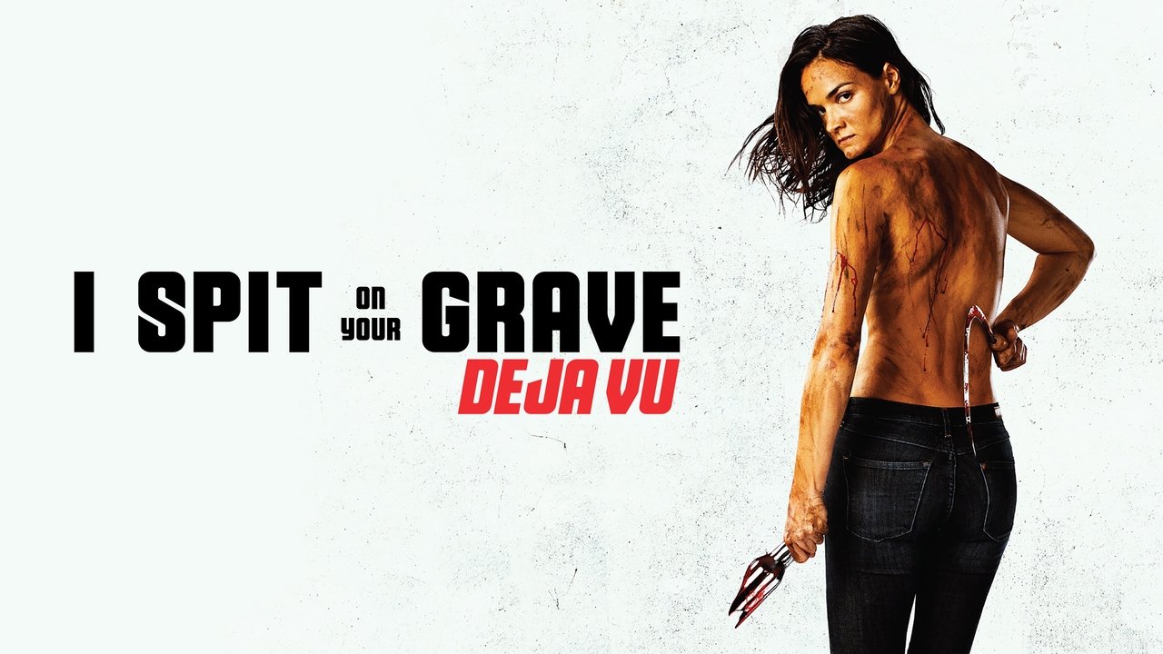 I Spit on Your Grave: Déjà Vu (2019)