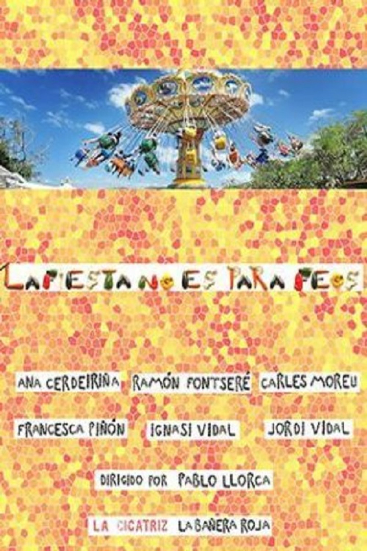 La fiesta no es para feos filmaffisch