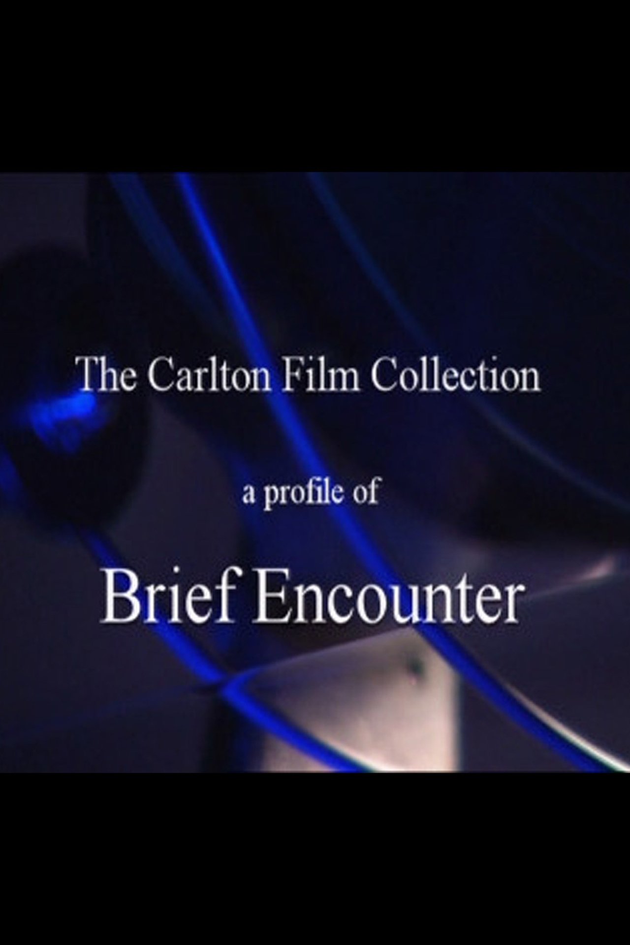 A Profile of 'Brief Encounter' A Profile of 'Brief Encounter'