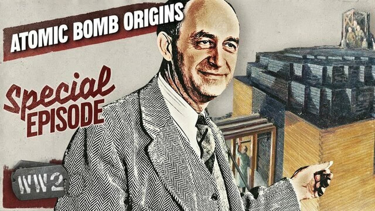 World War Two - Season 0 Episode 188 : The Birth of the Manhattan Project