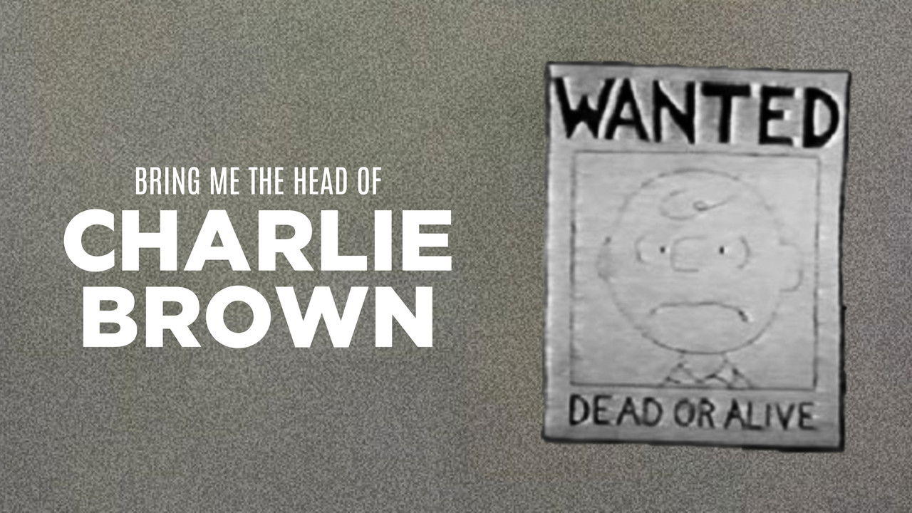 Bring Me the Head of Charlie Brown