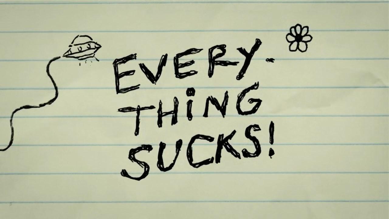 Everything Sucks ! background