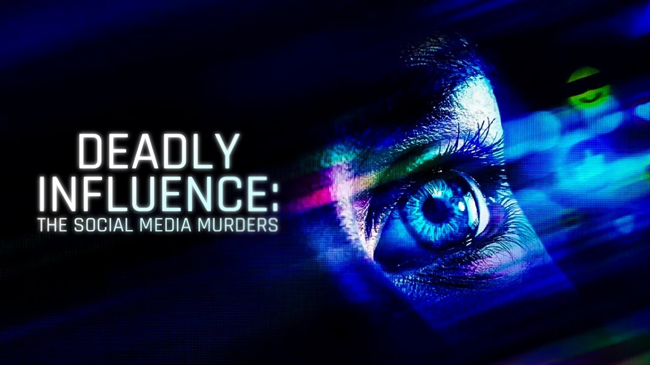 Deadly Influence: The Social Media Murders