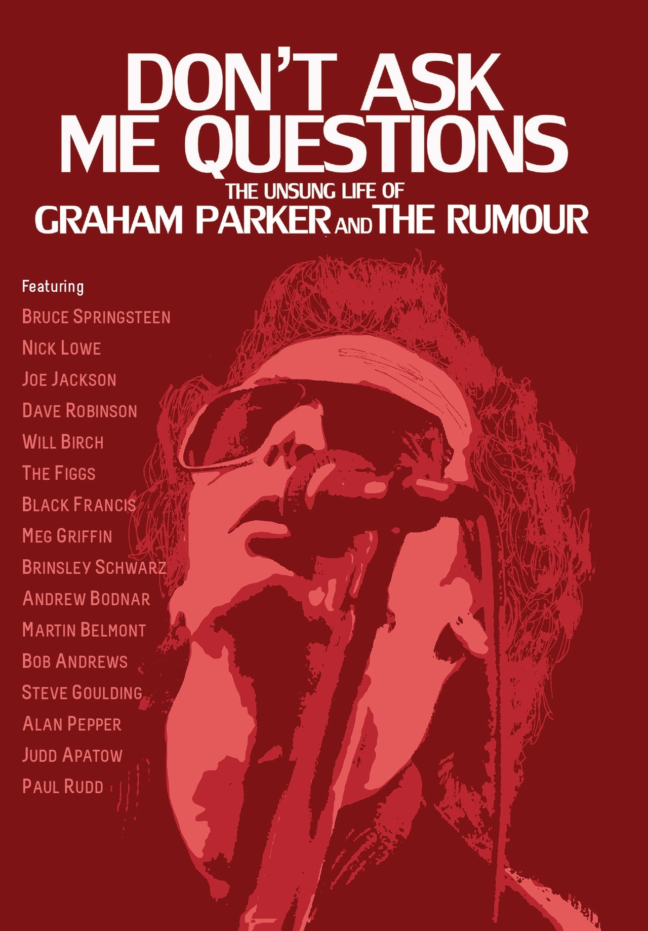 Don't Ask Me Questions: The Unsung Life of Graham Parker & The Rumour Don't Ask Me Questions: The Unsung Life of Graham Parker & The Rumour