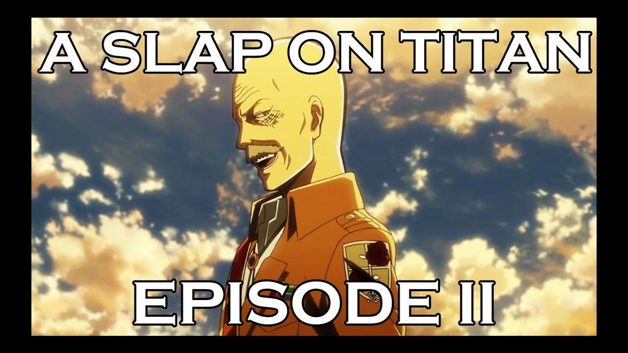 A Slap On Titan — Épisode 1
