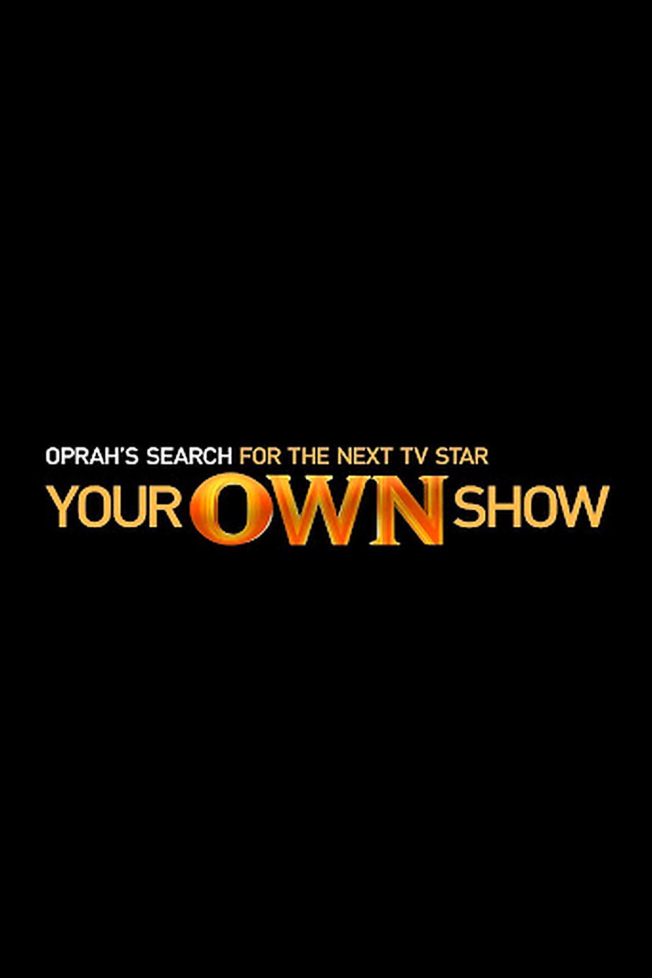 Your OWN Show: Oprah's Search for the Next TV Star affisch