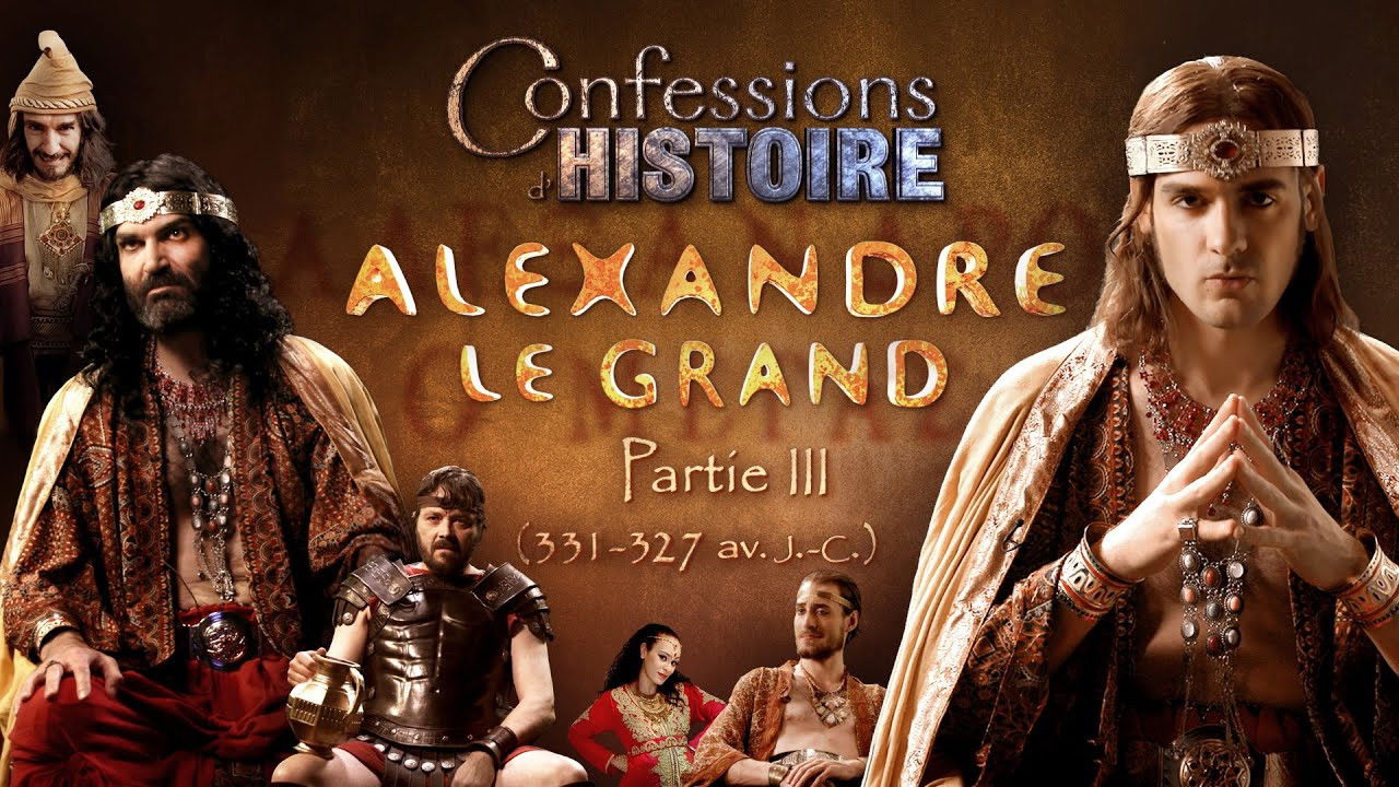 Confessions d'Histoire — Alexandre le Grand (partie 3/4)