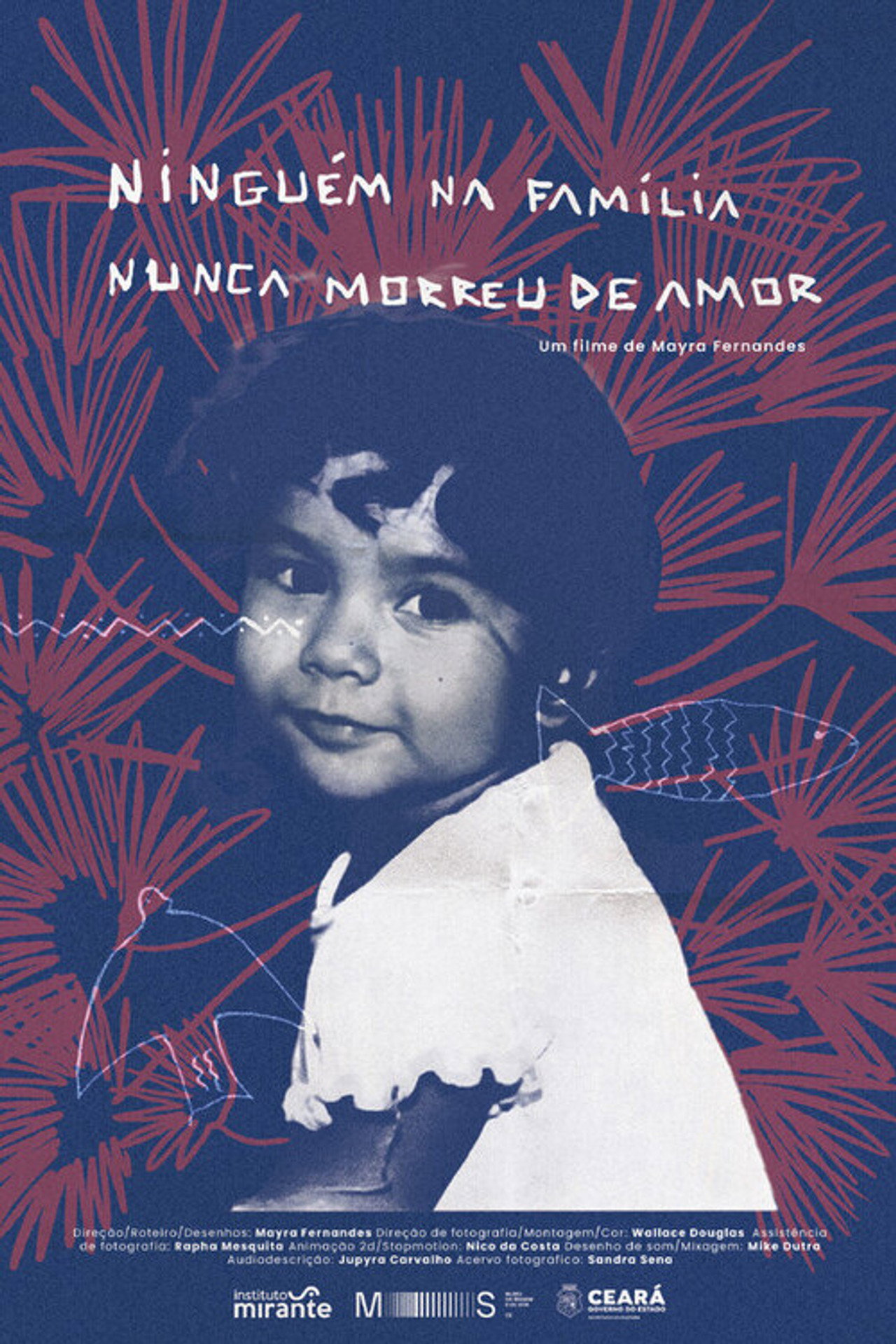 Ninguém na família nunca morreu de amor