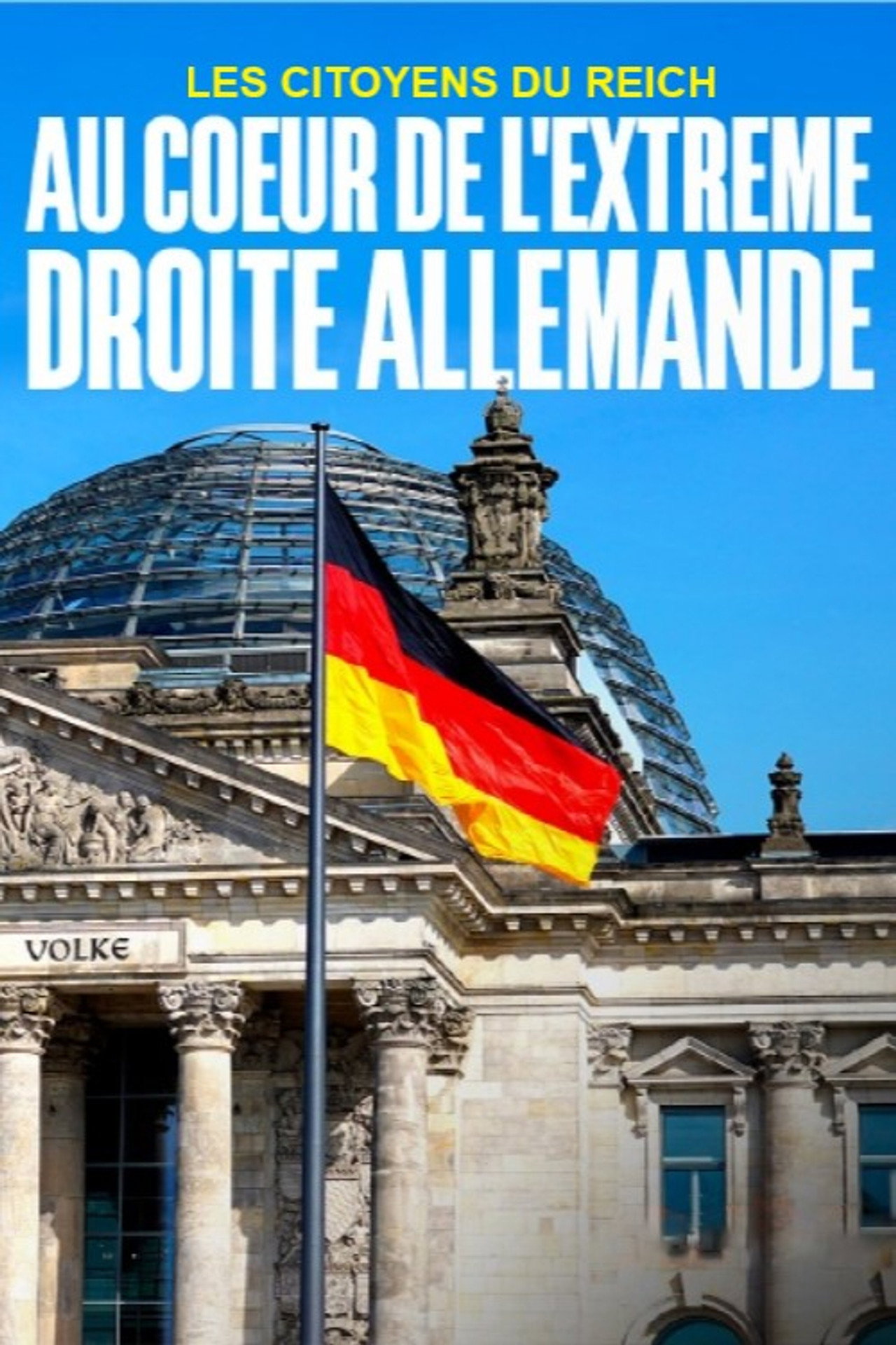 Les citoyens du Reich - Au coeur de l’extrême droite allemande filmaffisch