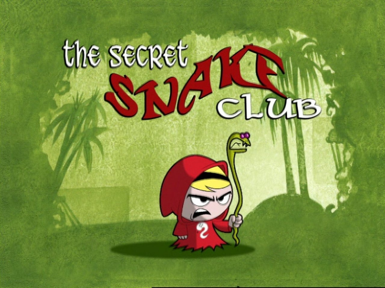 The Grim Adventures of Billy and Mandy - Season 4 Episode 1 : The Secret Snake Club