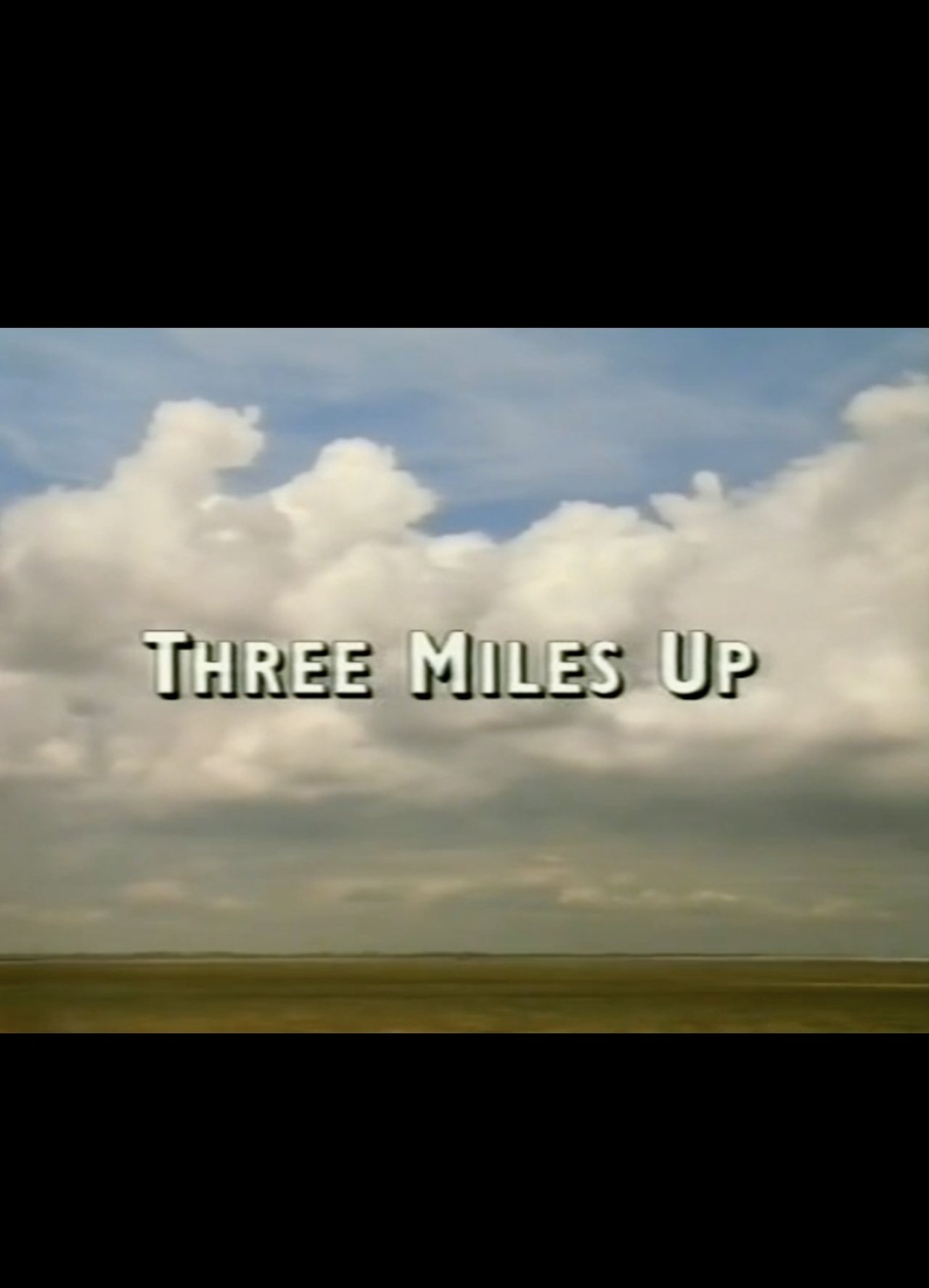Three Miles Up Three Miles Up