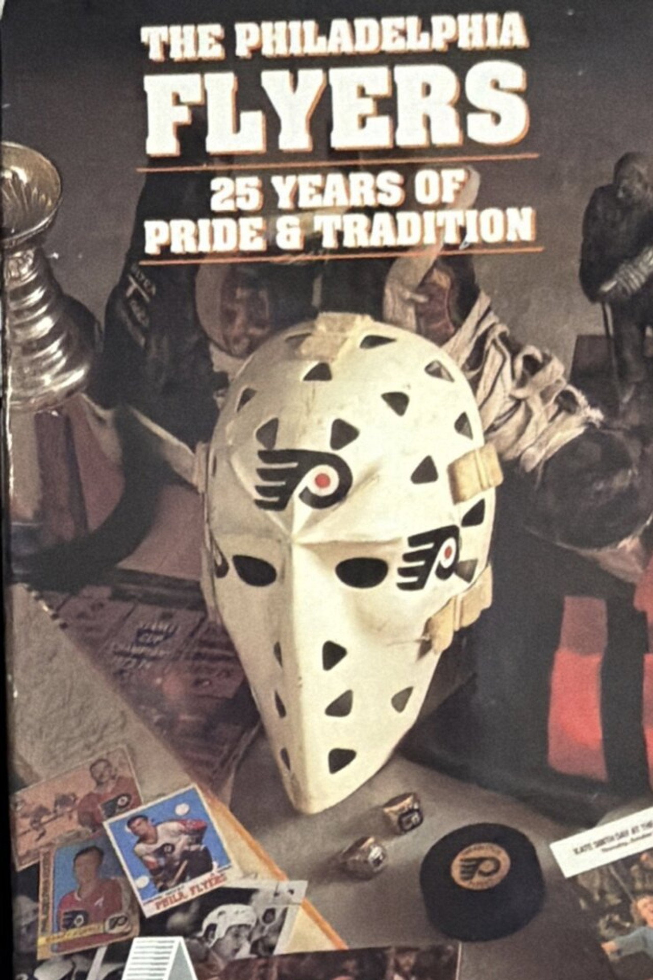 The Philadelphia Flyers: 25 Years of Pride & Tradition