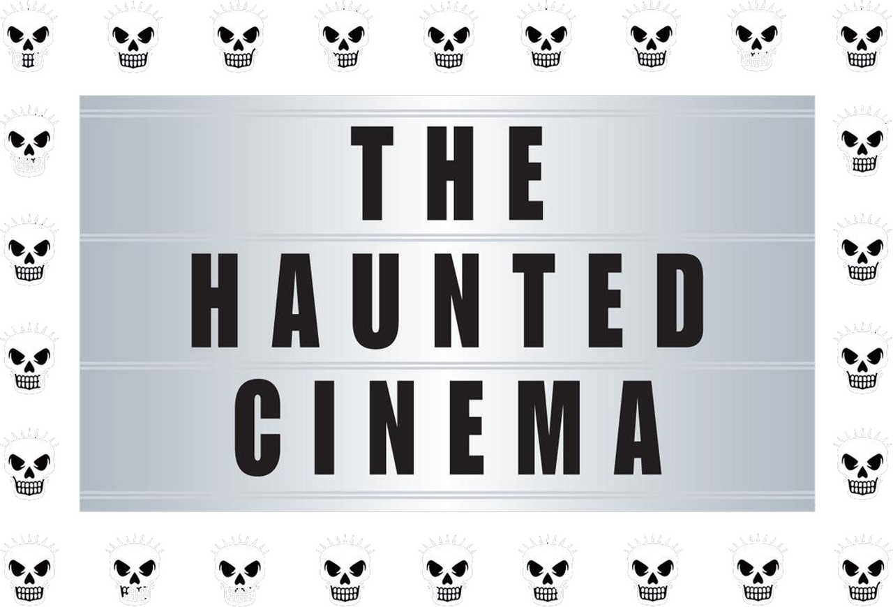 The Haunted Cinema