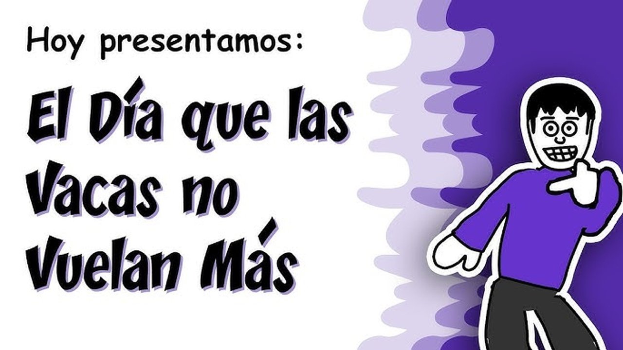 El Día que las Vacas no Vuelan mas