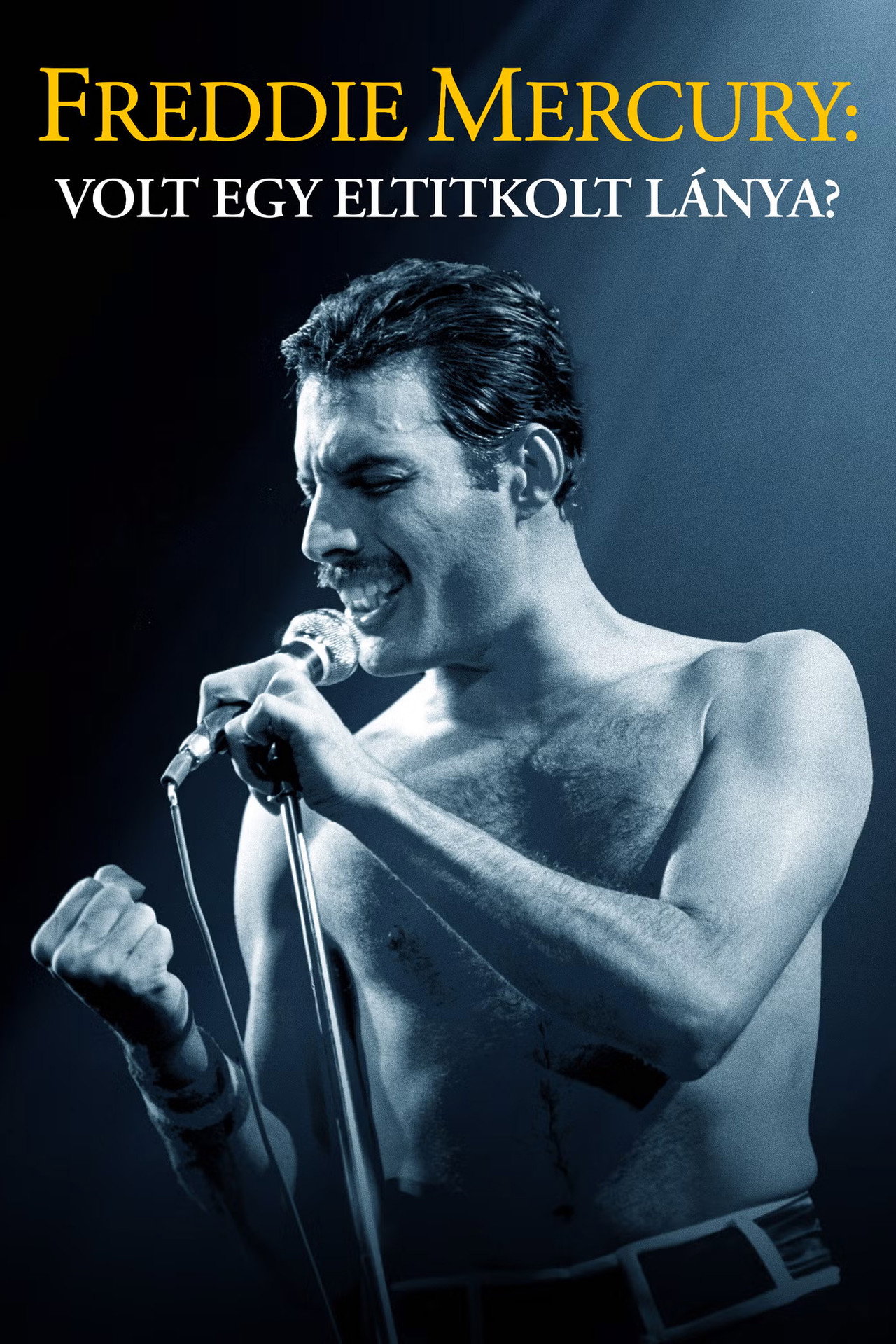 Freddie Mercury: Volt egy eltitkolt lánya? – plakát 5