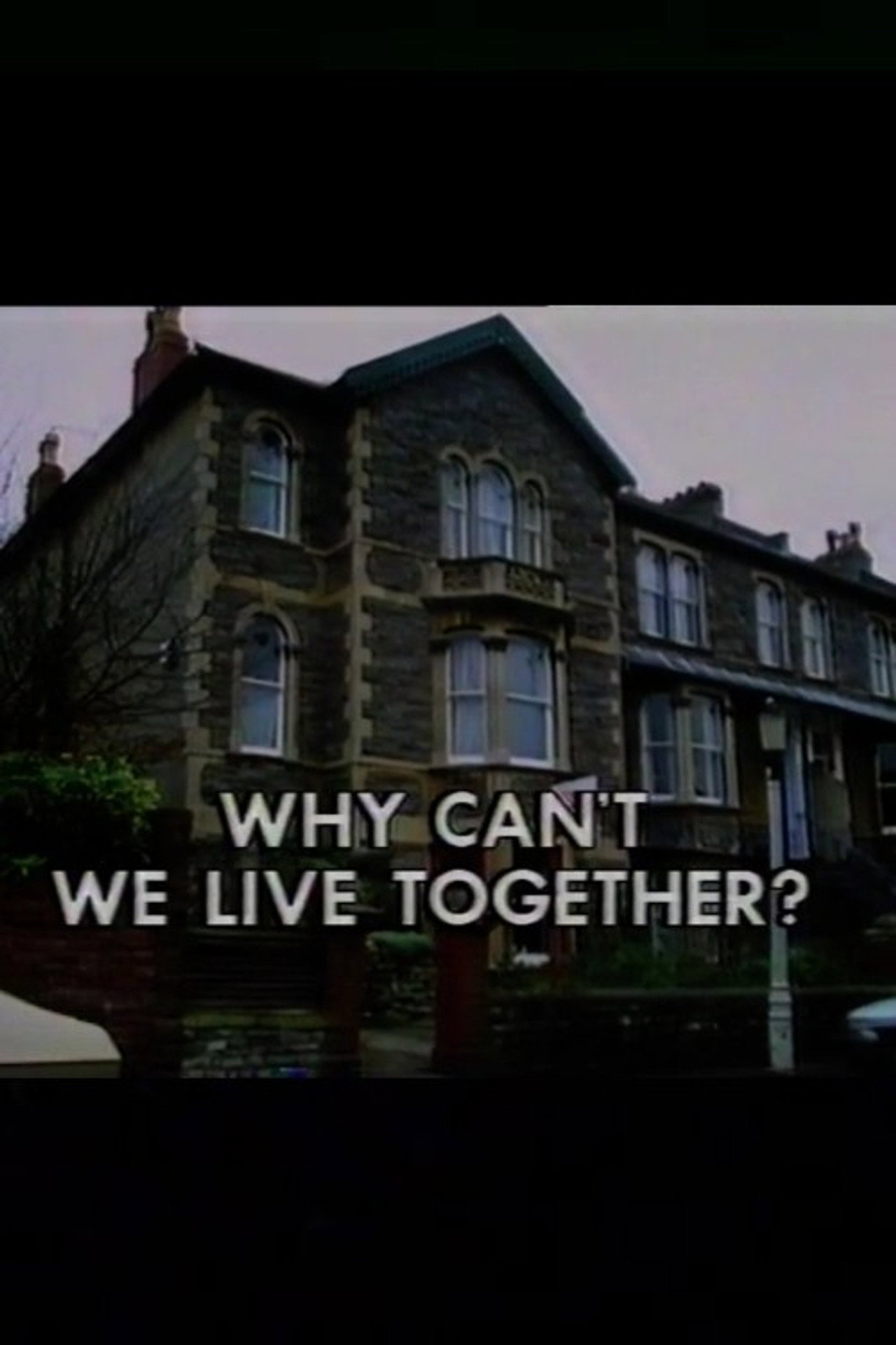Why Can't We Live Together?
