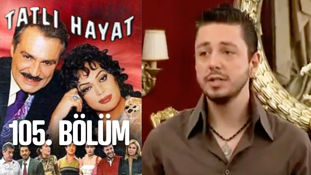Tatlı Hayat — Épisode 105