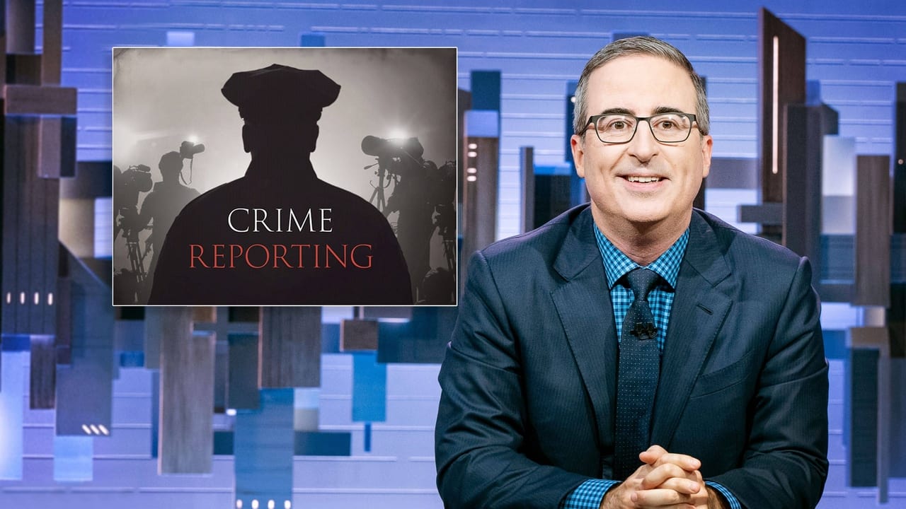 Last Week Tonight with John Oliver - Season 9 Episode 25 : October 9, 2022: Crime Reporting