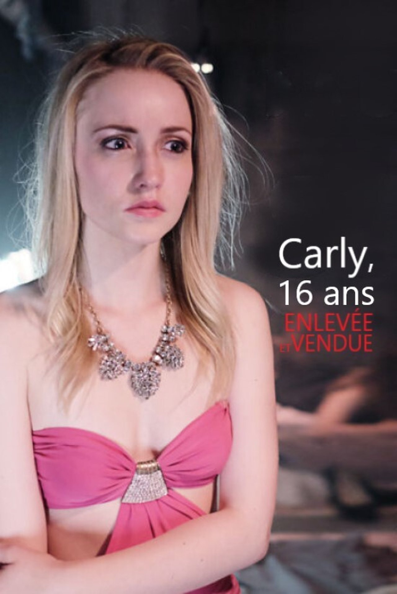 Carly, 16 ans, enlevée et vendue poster