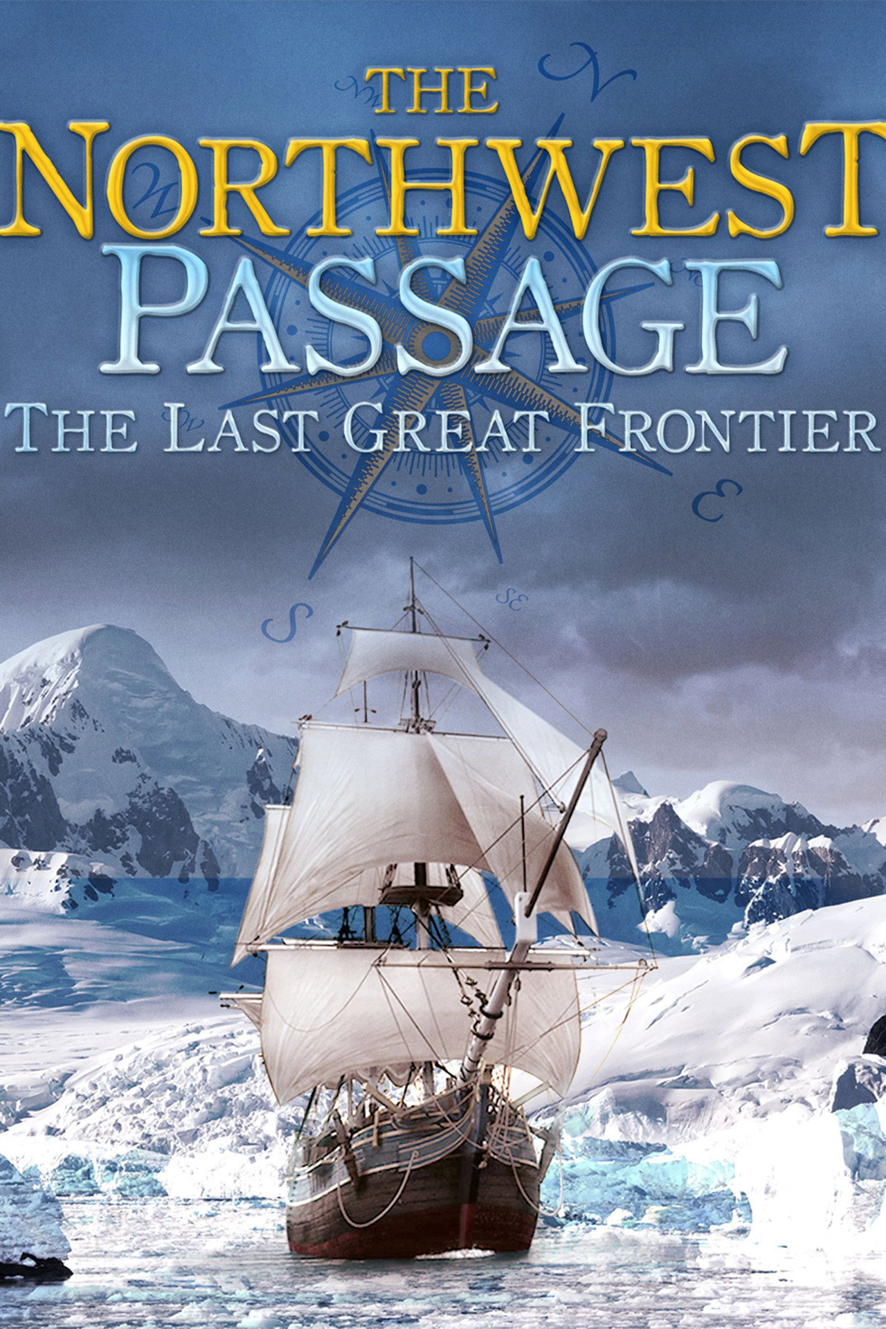 The Northwest Passage: The Last Great Frontier filmaffisch