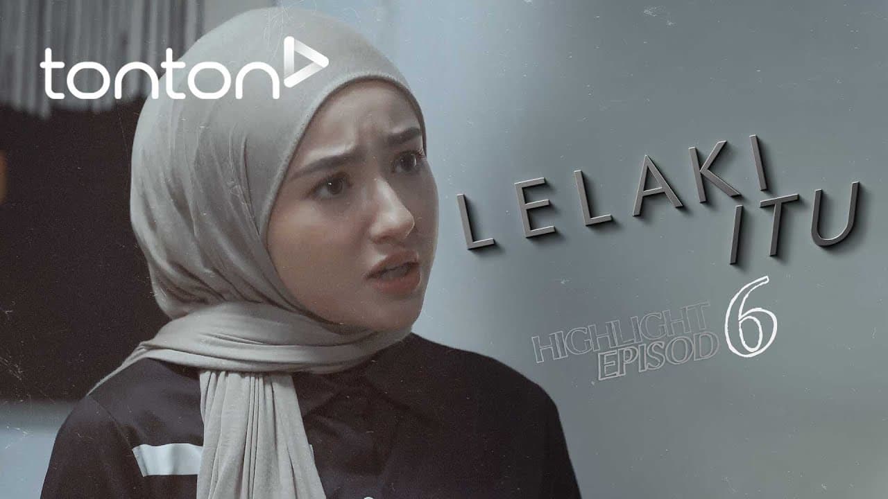 Lelaki Itu - Season 1 Episode 6 : Episode 6