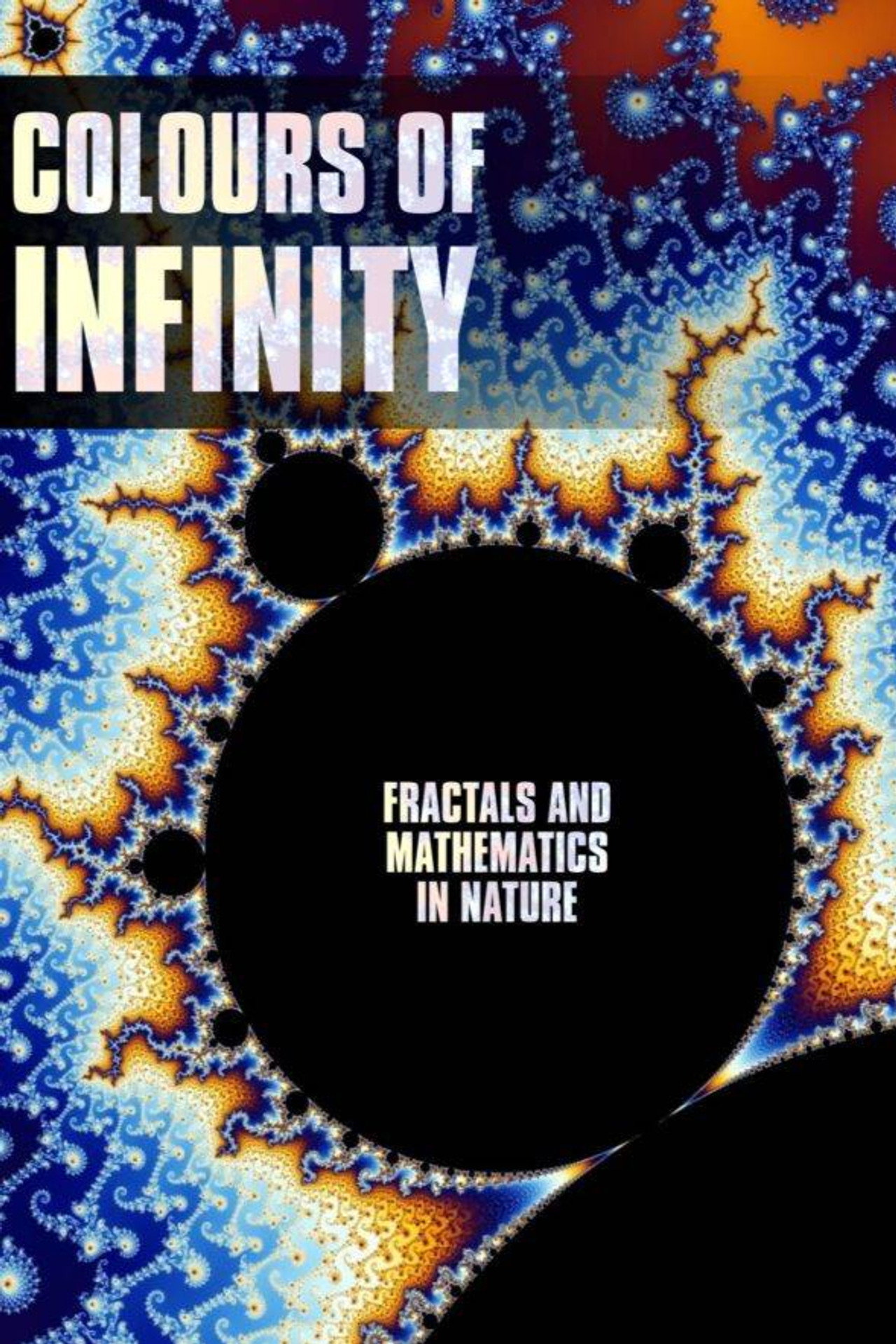 Fractals: The Colors of Infinity
