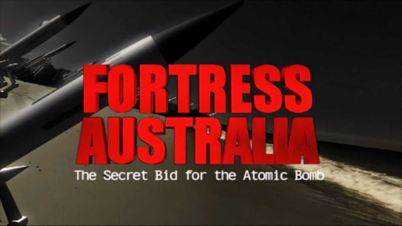 Fortress Australia: The Secret Bid for the Atomic Bomb