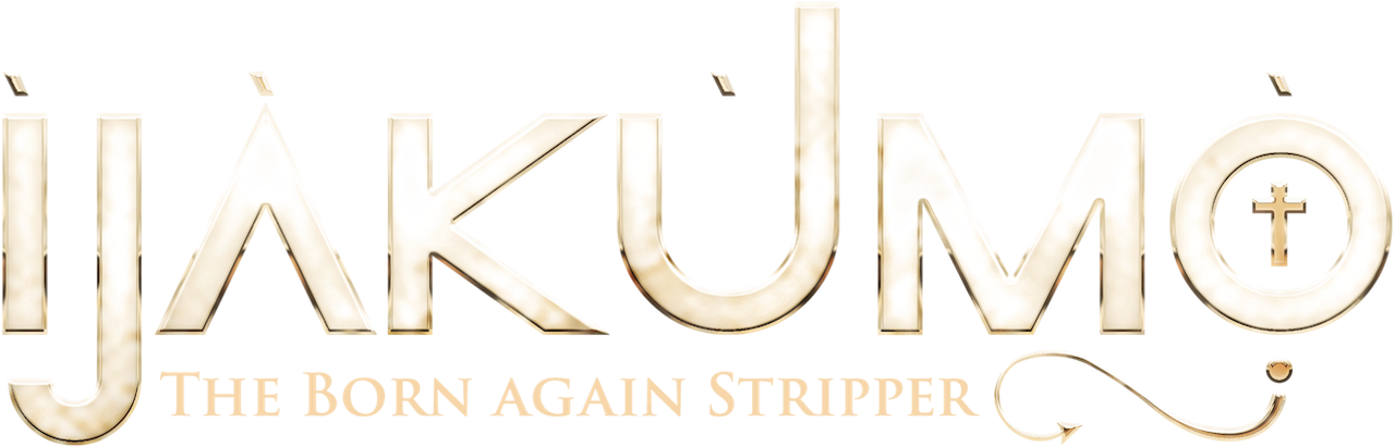 Ijakumo: The Born Again Stripper