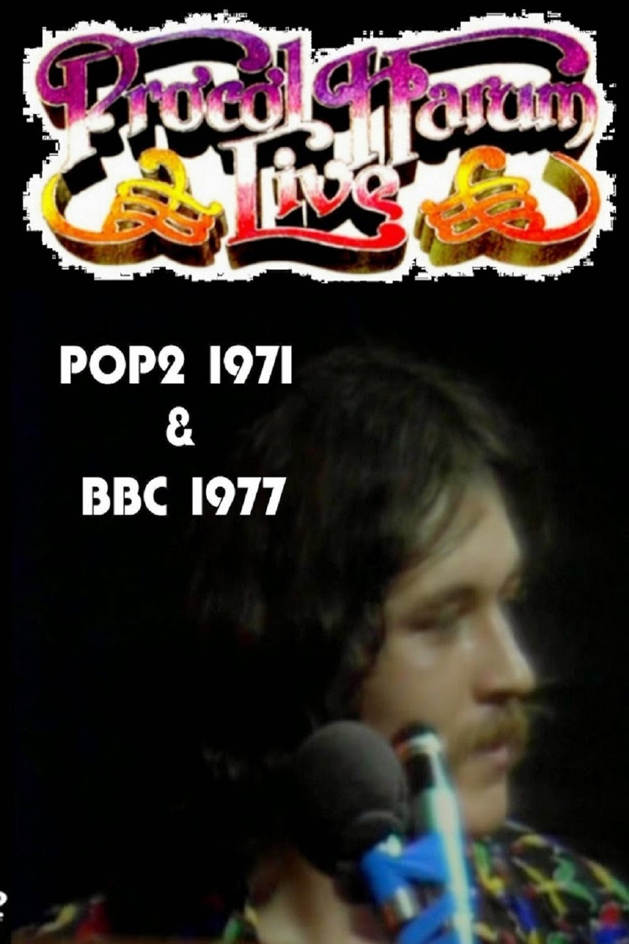 Procol Harum - Live  - POP2 (1971) & BBC (1977) filmaffisch