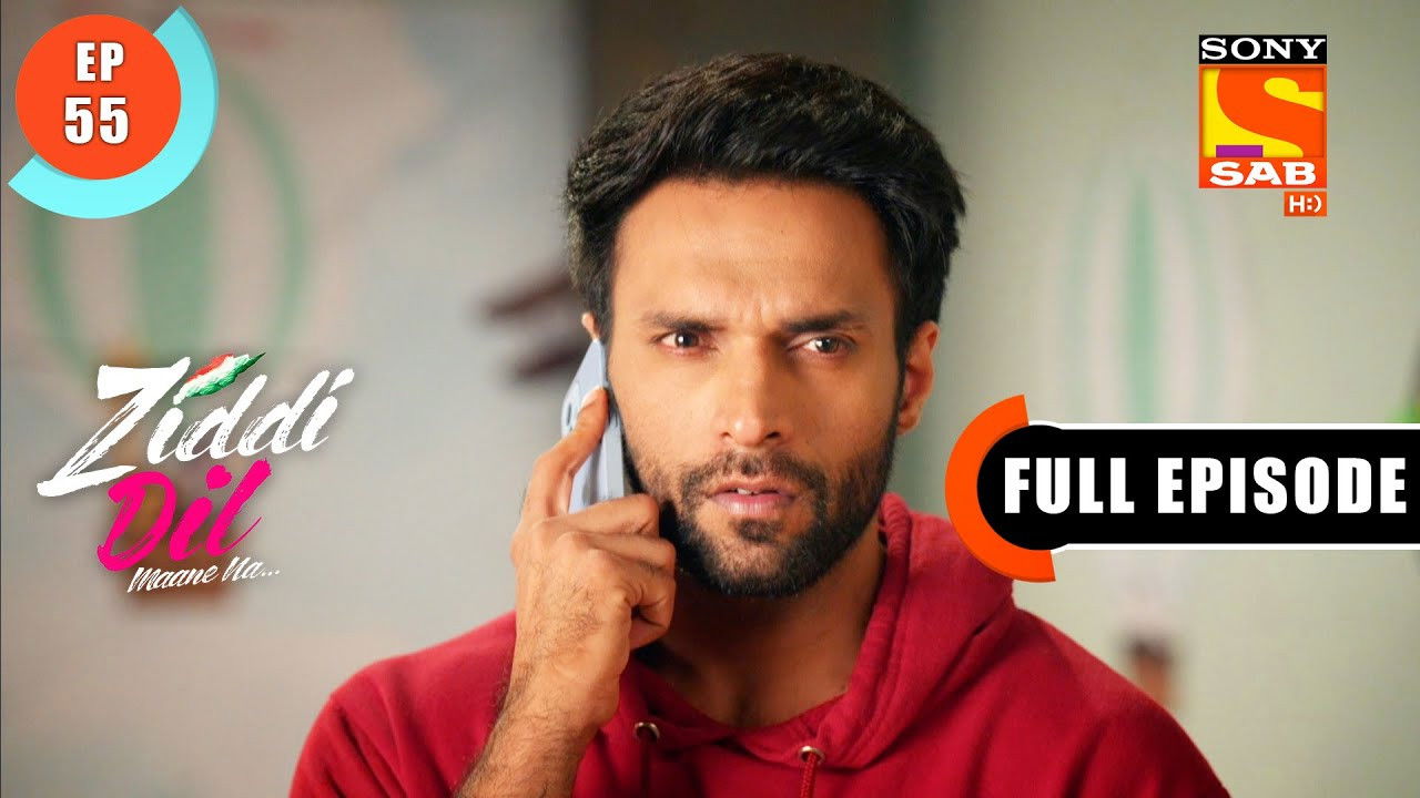 Ziddi Dil Maane Na — Épisode 55