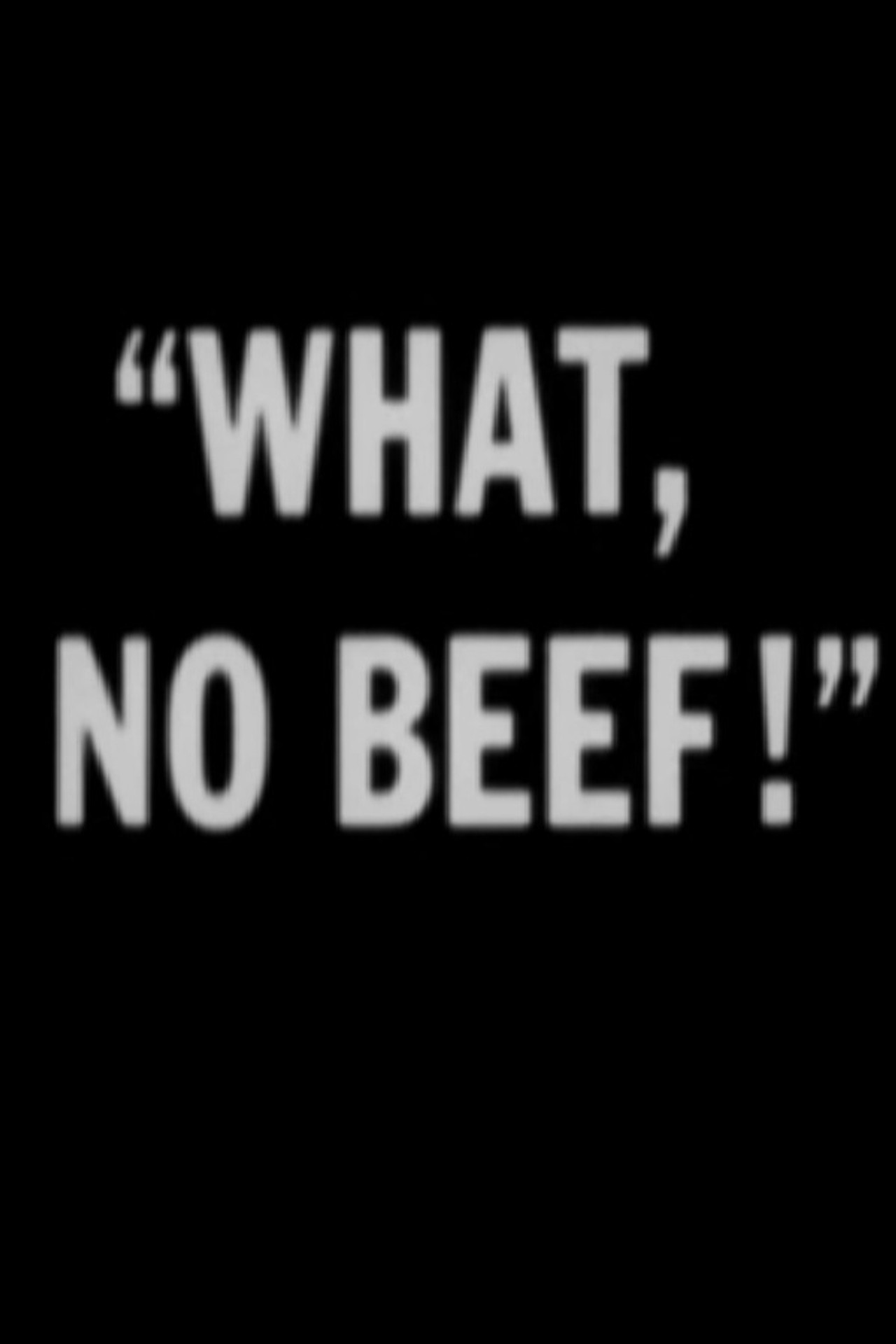 What, No Beef? filmaffisch