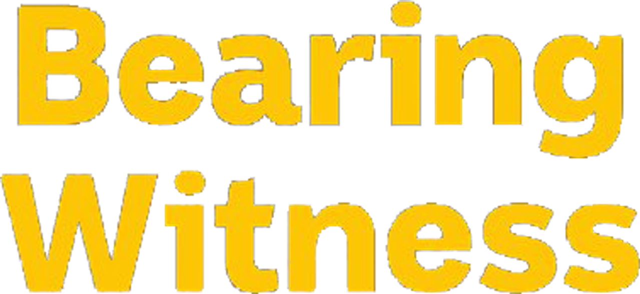 Bearing Witness