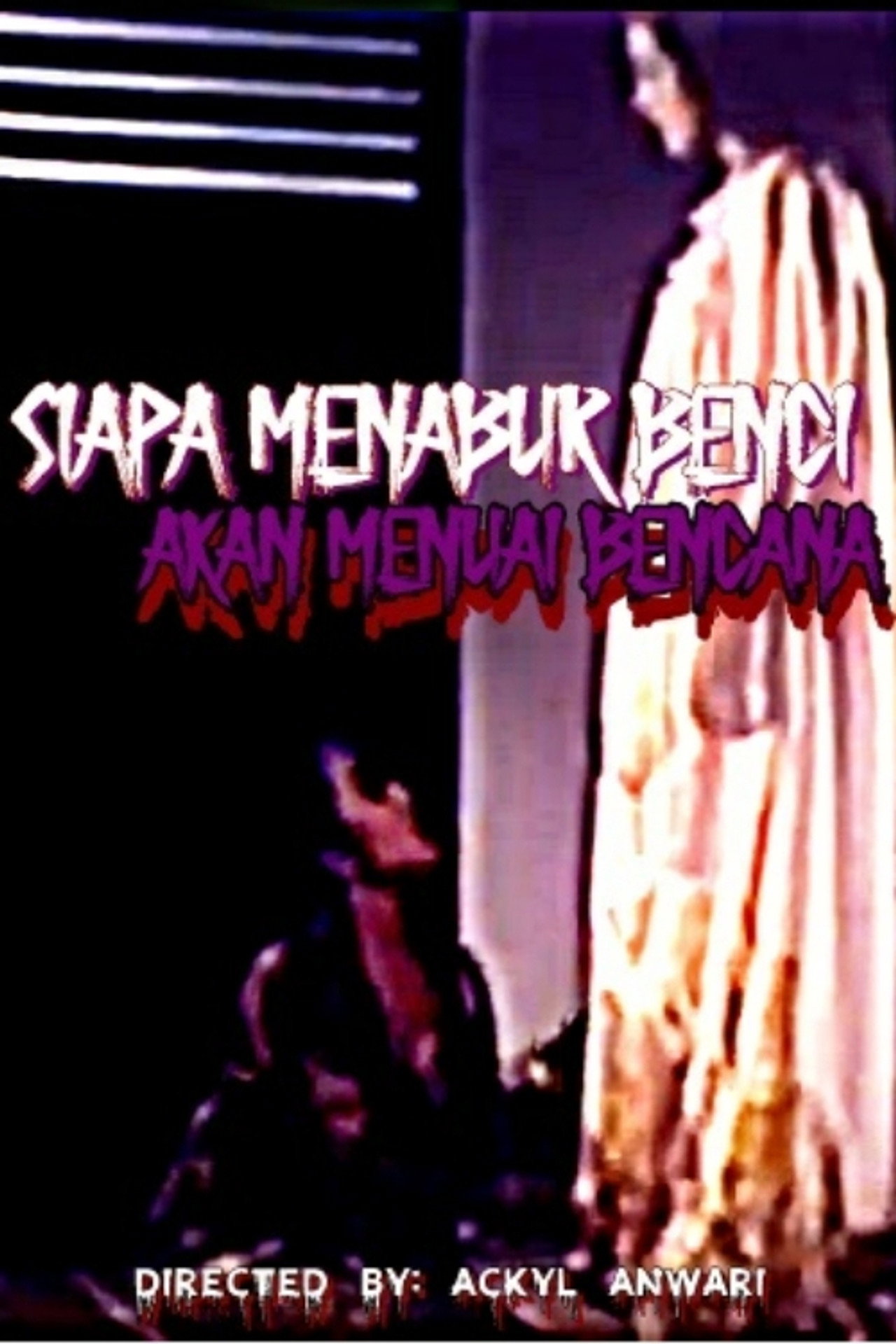 Siapa Menabur Benci Akan Menuai Bencana filmaffisch