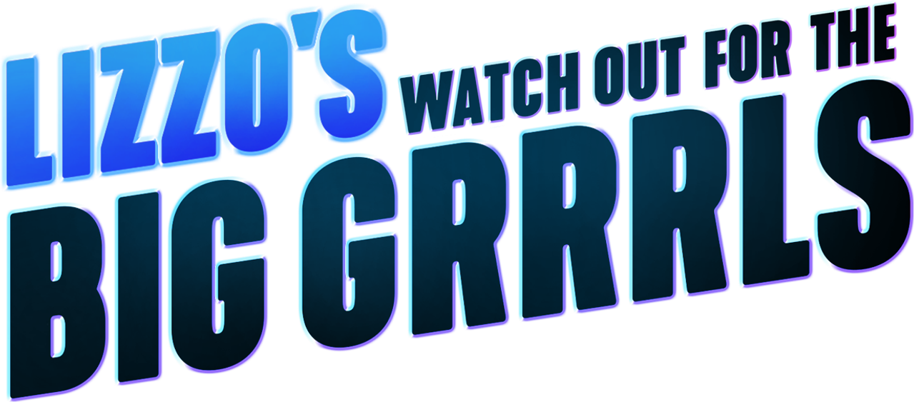 Lizzo’s Watch Out for the Big Grrrls