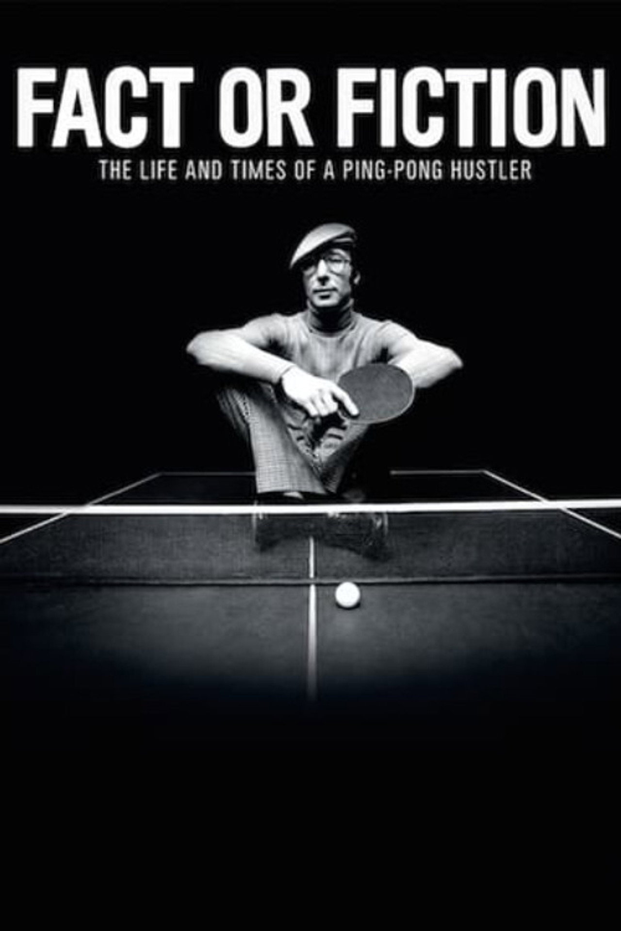 Fact or Fiction: The Life & Times of a Ping Pong Hustler filmaffisch