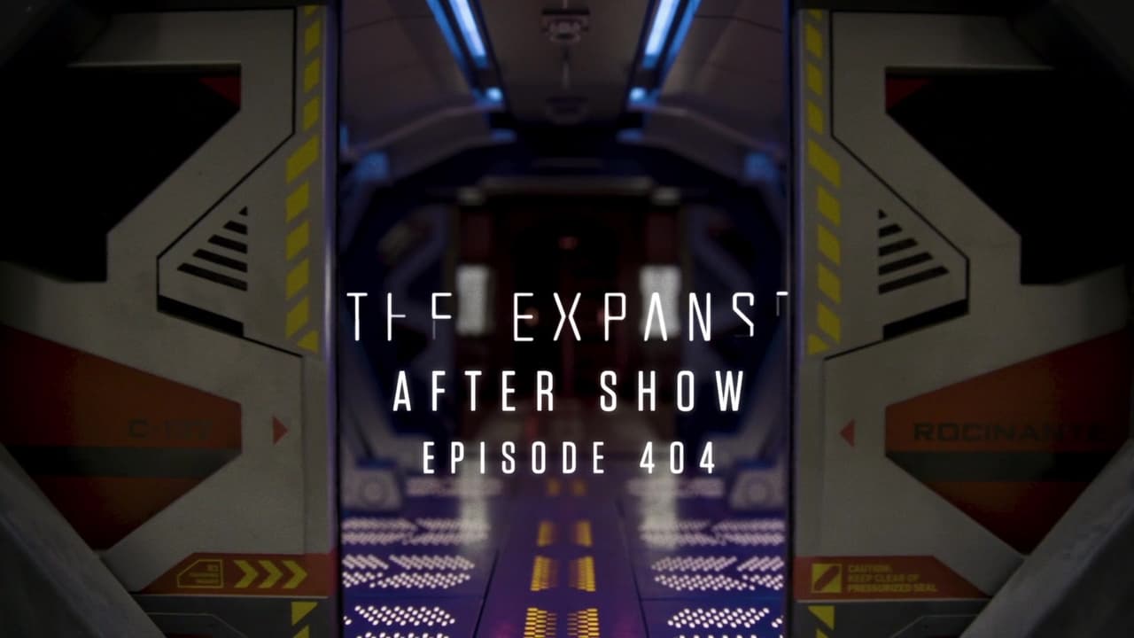 The Expanse - Season 0 Episode 51 : After Show: Episode 404