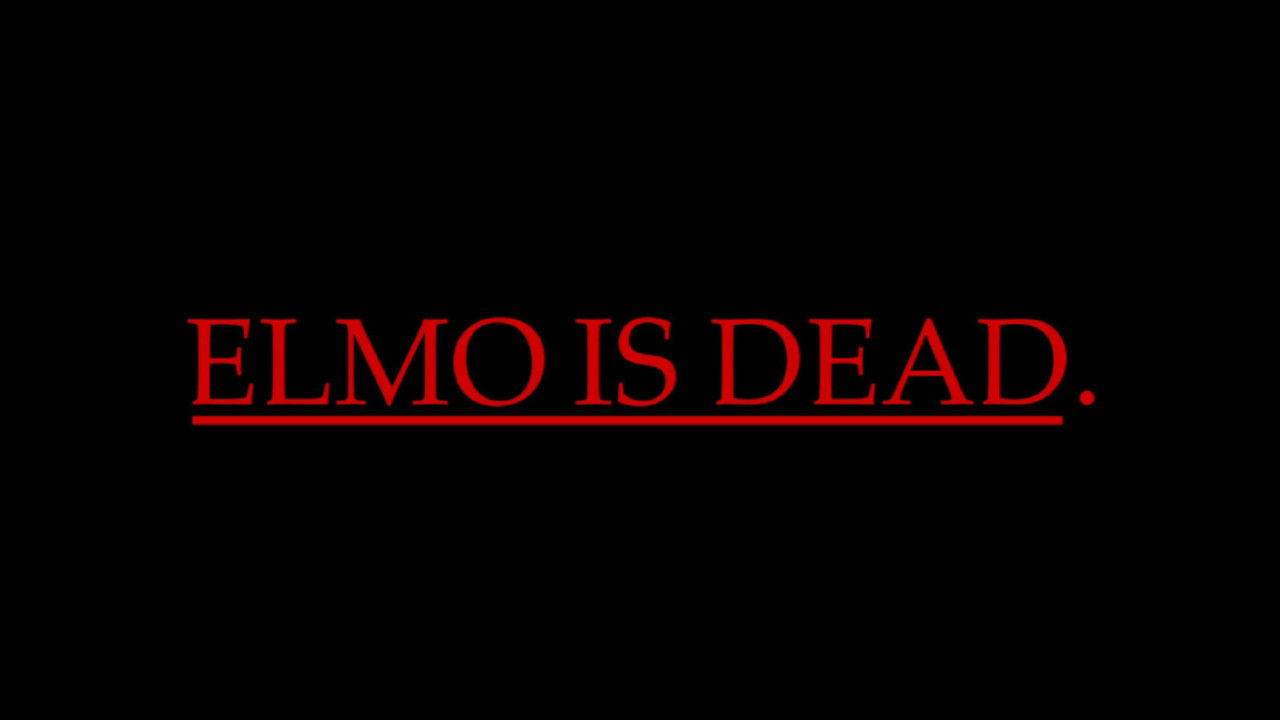Elmo is Dead
