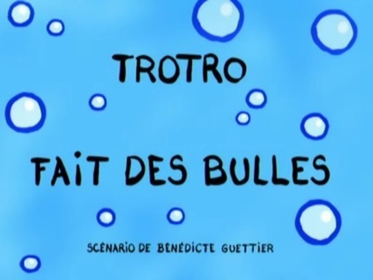 Trotro — Trotro fait des bulles