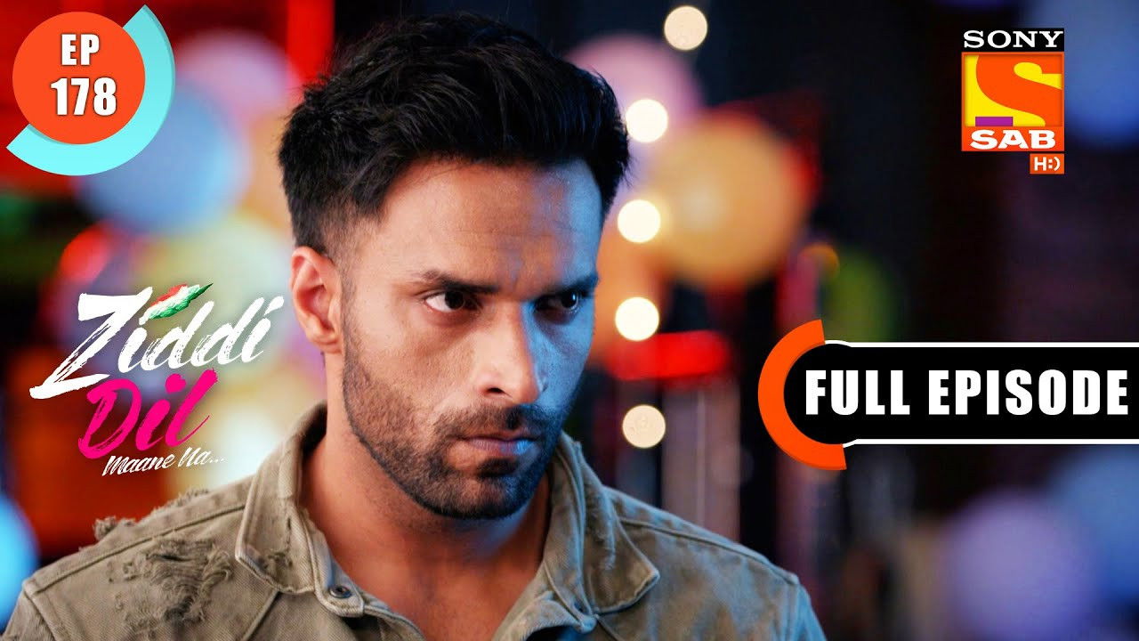 Ziddi Dil Maane Na — Épisode 178