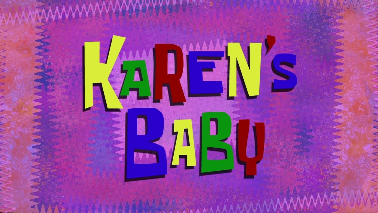 SpongeBob SquarePants - Season 12 Episode 14 : Karen’s Baby