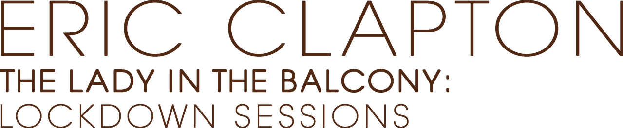 Eric Clapton, the Lady in the Balcony: Lockdown Sessions