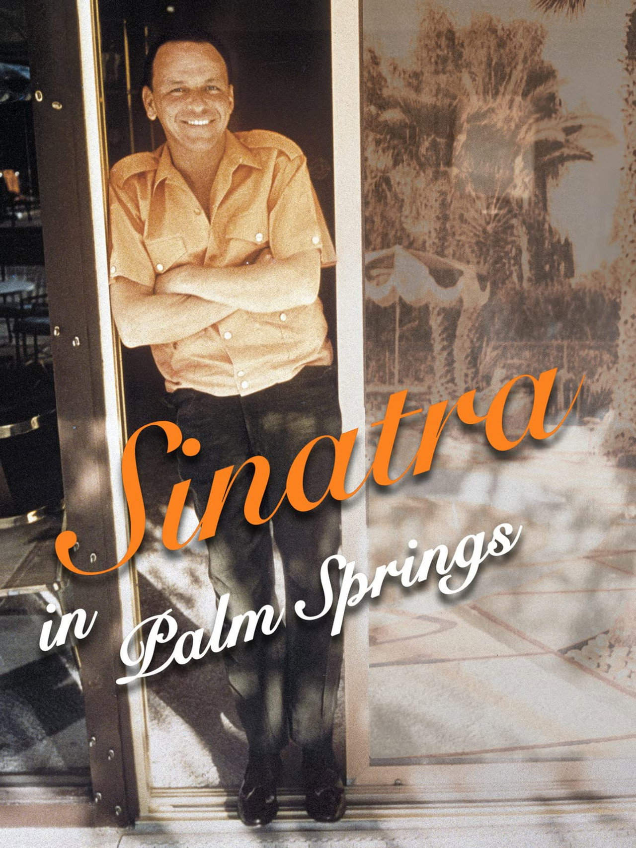 Sinatra in Palm Springs still 3
