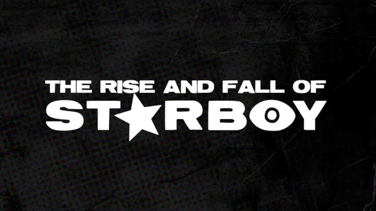 The Rise and Fall of Starboy