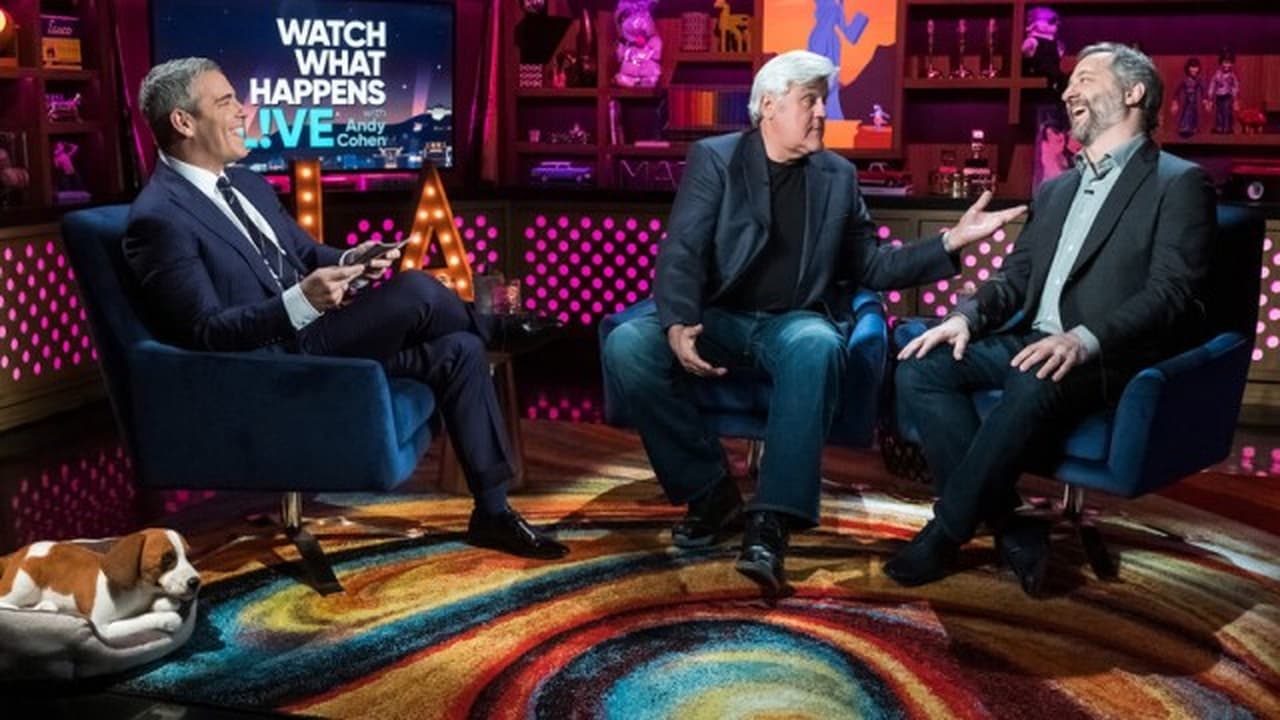 Watch What Happens Live with Andy Cohen - Season 16 Episode 13 : Judd Apatow & Jay Leno