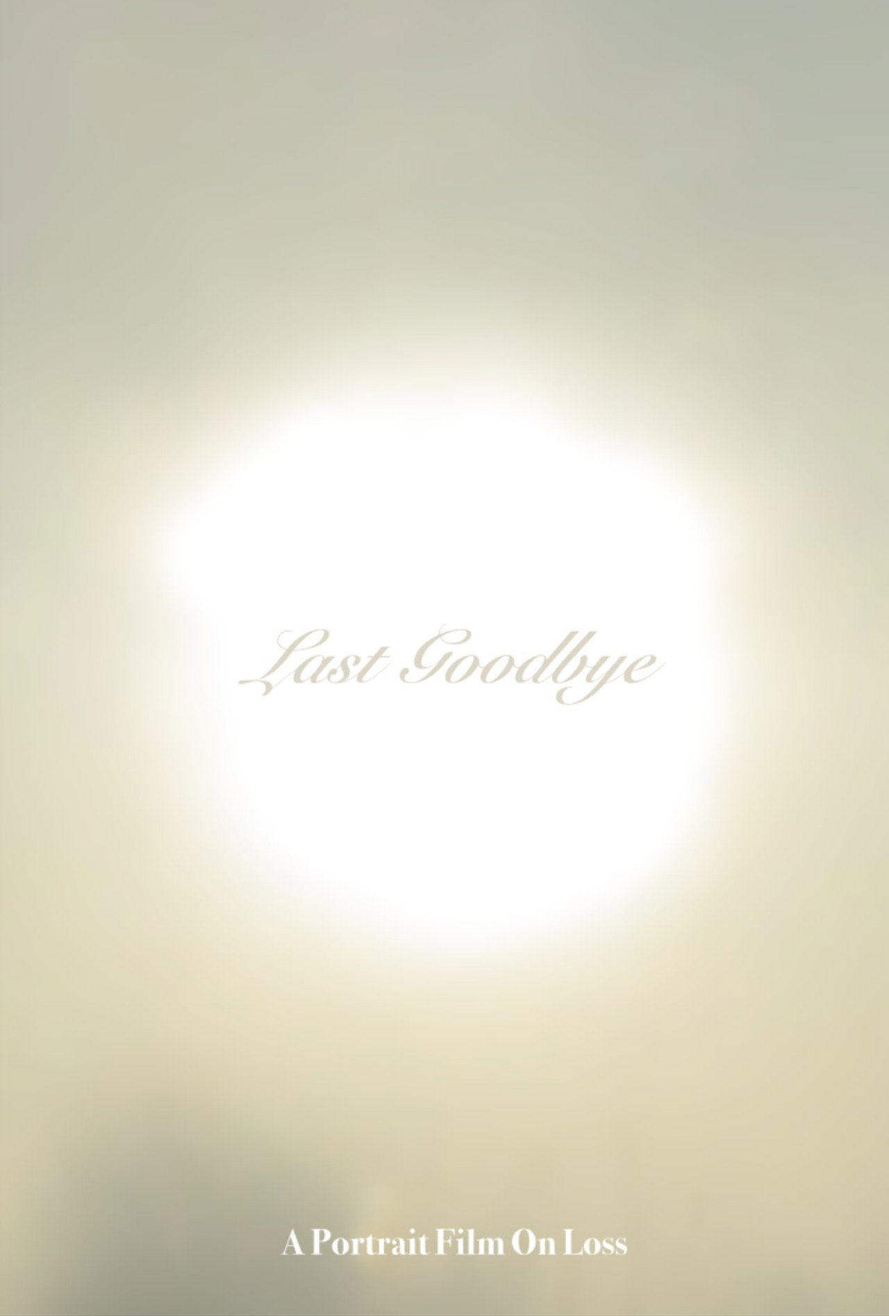 Last Goodbye: A Portrait Film On Loss