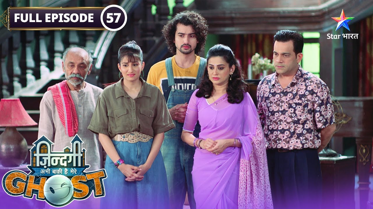 Zindagi Abhi Baki Hai Mere Ghost — Épisode 57