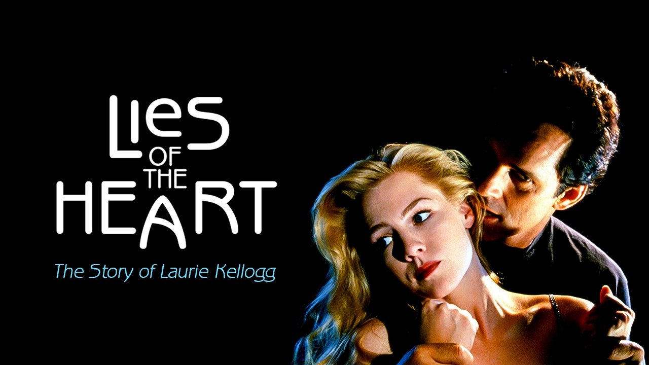 Lies of the heart the story of laurie kellogg 1994
