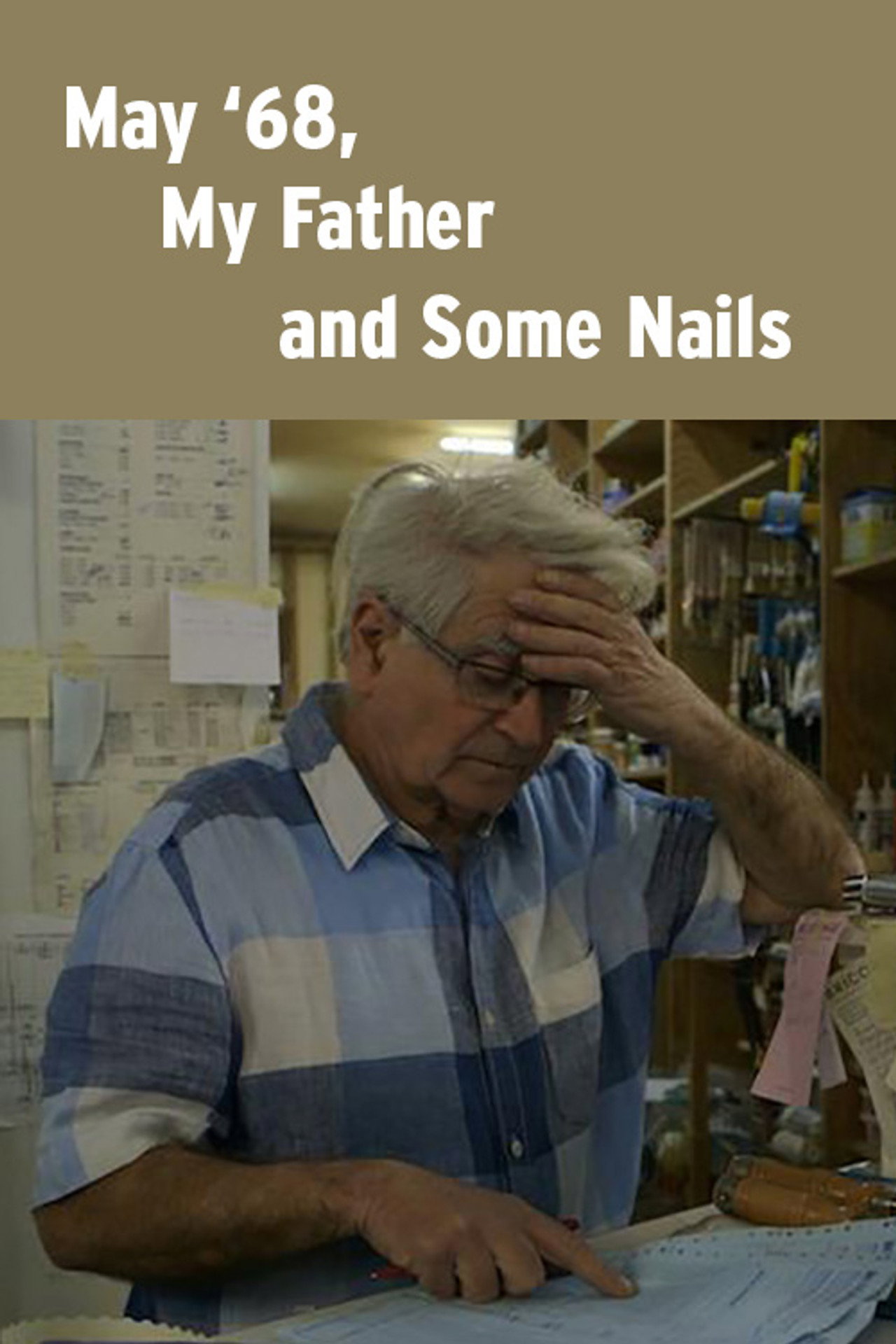 May '68, My Father and Some Nails (2019)